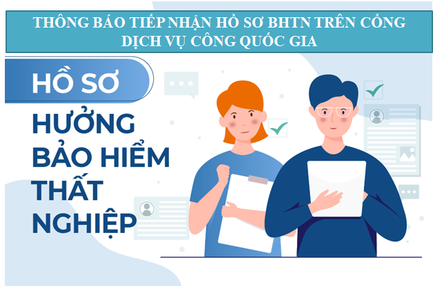 THÔNG BÁO TIẾP NHẬN HỒ SƠ BHTN TRÊN CỔNG DỊCH VỤ CÔNG QUỐC GIA